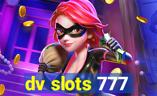 dv slots 777